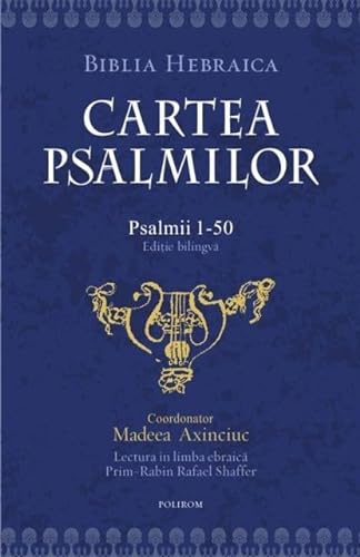 Cartea Psalmilor. Psalmii 1-50. Editie Bilingva von Polirom